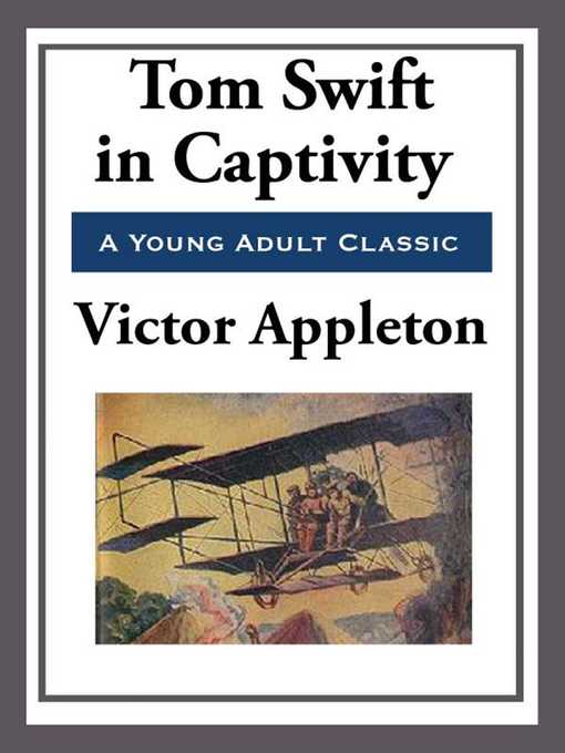 Title details for Tom Swift in Captivity by Victor Appleton - Available